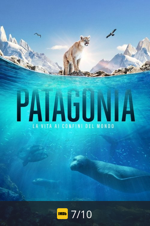 Patagonia - La vita ai confini del mondo